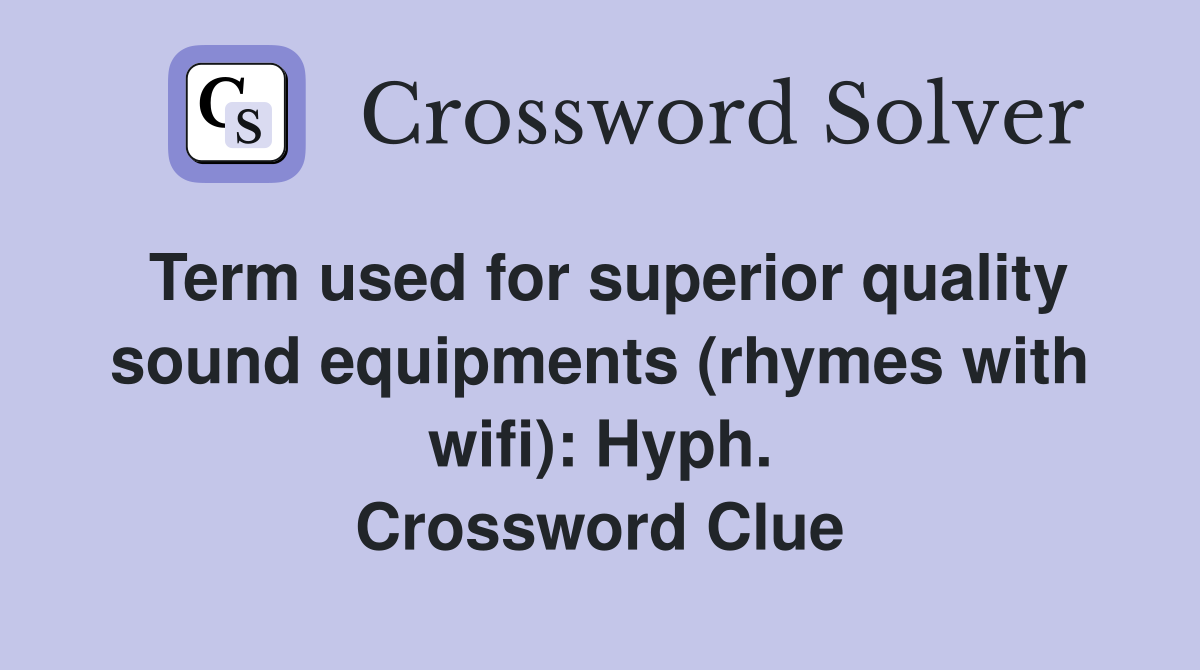Term used for superior quality sound equipments (rhymes with wifi